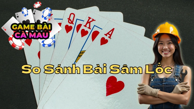 So Sánh Bài Sâm Lốc Online Và Bài Truyền Thống